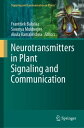 Neurotransmitters in Plant Signaling and Communication【電子書籍】