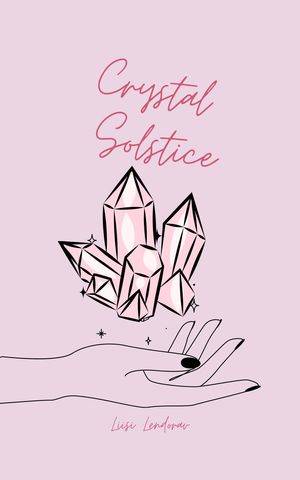 Crystal Solstice【電子書籍】[ Liisi Lendorav ]