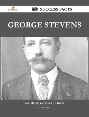 George Stevens 168 Success Facts - Everything you need to know about George StevensŻҽҡ[ Norma Park ]