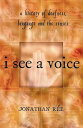 I See a Voice Deafness, Language and the Senses--A Philosophical History【電子書籍】[ Jonathan R?e ]