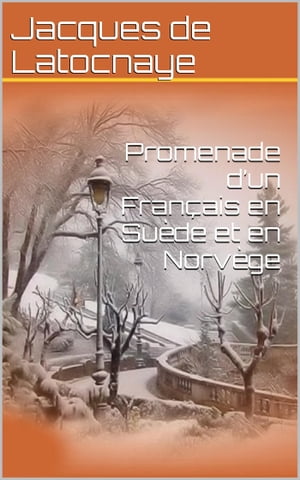 ŷKoboŻҽҥȥ㤨Promenade dun Fran?ais en Su?de et en Norv?geŻҽҡ[ Jacques de Latocnaye ]פβǤʤ292ߤˤʤޤ