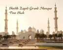 Sheikh Zayed Grand Mosque【電子書籍】[ Pino Shah ]