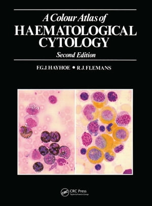 A Colour Atlas of Haematological Cytology