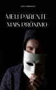 MEU PARENTE MAIS PR XIMO【電子書籍】 Davi Roballo