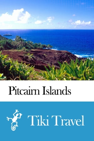 Pitcairn Islands Travel Guide - Tiki TravelŻҽҡ[ Tiki Travel ]