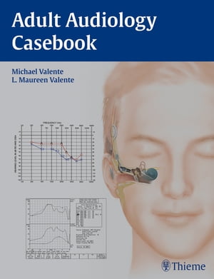 Adult Audiology Casebook