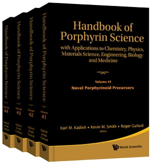 Handbook Of Porphyrin Science: With Applications To Chemistry, Physics, Materials Science, Engineering, Biology And Medicine (Volumes 41-44)