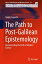 The Path to Post-Galilean Epistemology