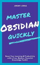 Master Obsidian Quickly: Boost Your Learning & Productivity with a Free, Modern, Powerful Knowledge Toolkit