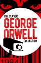 The Classic George Orwell Collection【電子書籍】[ George Orwell ]