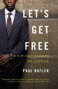 Let 039 s Get Free A Hip-Hop Theory of Justice【電子書籍】 Paul Butler
