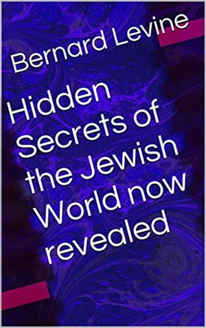 Hidden Secrets of the Jewish World now revealed