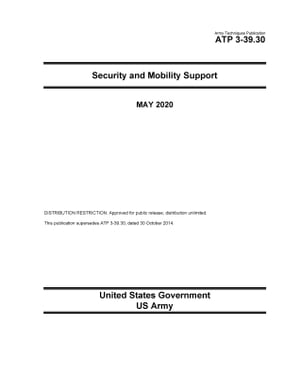 Army Techniques Publication ATP 3-39.30 Security and Mobility Support May 2020【電子書籍】[ United States Government, US Army ]