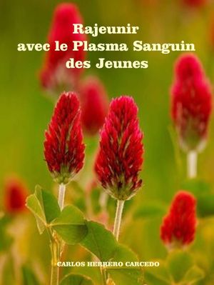 Rajeunir Avec Le Plasma Sanguin Des Jeunes【電