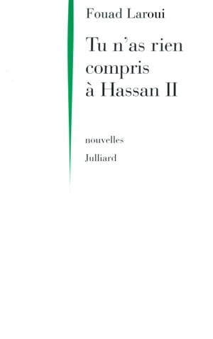 Tu n'as rien compris ? Hassan II【電子書籍】[ Fouad Laroui ]