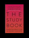 The Study Book Essential Skills for Academic Success: Your Guide to Succeeding at Uni【電子書籍】 Jonathan Hancock