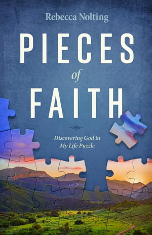Pieces of Faith【電子書籍】[ Rebecca Nolting ]