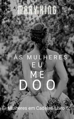 s Mulheres, Eu Me Doo Mulheres em Cadeias Livro 5【電子書籍】 Mary King