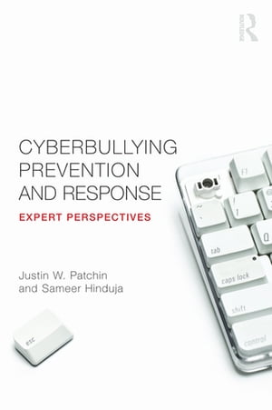 Cyberbullying Prevention and Response Expert Perspectives【電子書籍】
