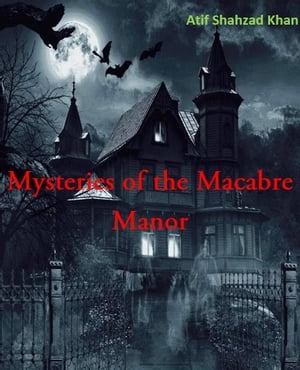 Mysteries of the Macabre Manor