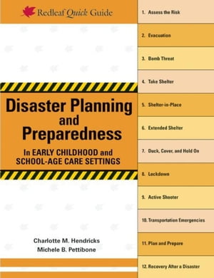 Disaster Planning and Preparedness in Early Childhood and School-Age Care Settings【電子書籍】 Charlotte M. Hendricks