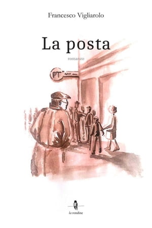 La posta【電子書籍】[ Francesco Vigliarolo ]