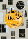 Eating the Sun Small Musings on a Vast Universe【電子書籍】 Ella Frances Sanders