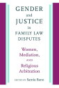 Gender and Justice in Family Law Disputes Women, Mediation, and Religious Arbitration