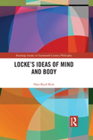 Locke’s Ideas of Mind and Body