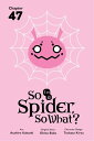 So I'm a Spider,...