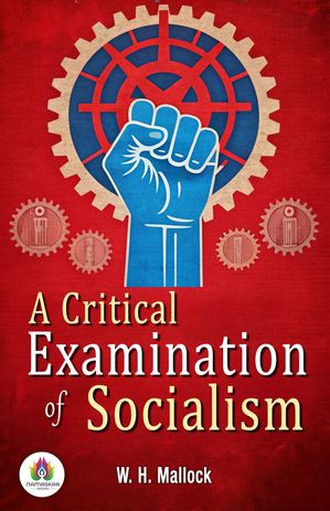 ŷKoboŻҽҥȥ㤨A Critical Examination of SocialismŻҽҡ[ W. H. Mallock ]פβǤʤ162ߤˤʤޤ