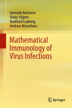 Mathematical Immunology of Virus InfectionsŻҽҡ[ Gennady Bocharov ]