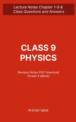 ŷKoboŻҽҥȥ㤨Class 9 Physics Quiz Questions and Answers PDF | 9th Grade Physics Exam E-Book PDF Interview Questions for Teachers & Chapter 1-9 Practice Tests | Physics Exam Questions with AnswersŻҽҡ[ Arshad Iqbal ]פβǤʤ667ߤˤʤޤ