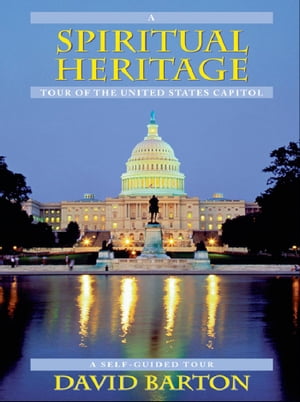 A Spiritual Heritage Tour of the United States Capitol