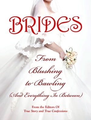 Brides: From Blushing To Bawling