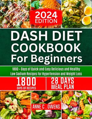 Dash diet cookbook for beginners 2024