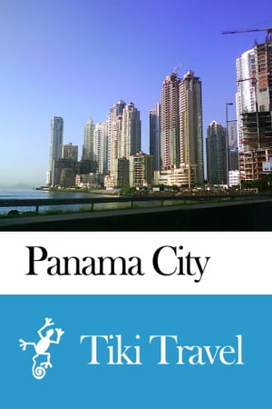 Panama City (Panama) Travel Guide - Tiki Travel