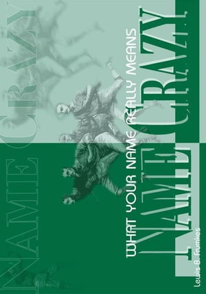 Name Crazy【電子書籍】[ Lewis Burke Frumkes ]