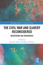 The Civil War and Slavery Reconsidered Negotiating the Peripheries