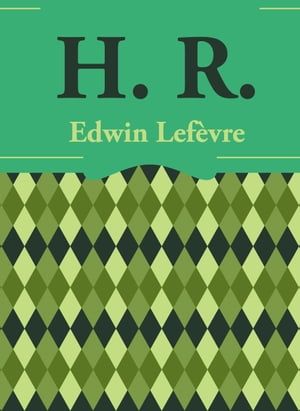 H. R.【電子書籍】[ Edwin Lef?vre ]