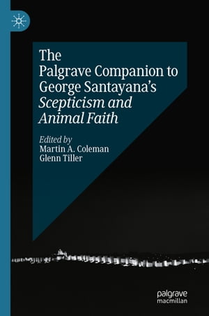 楽天楽天Kobo電子書籍ストアThe Palgrave Companion to George Santayana’s Scepticism and Animal Faith【電子書籍】