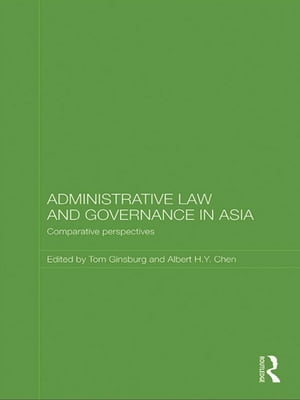 Administrative Law and Governance in Asia Comparative Perspectives【電子書籍】