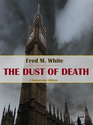 The Dust of DeathŻҽҡ[ Fred M. White ]