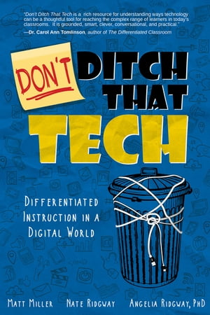 Don't Ditch That Tech Differentiated Instruction in a Digital World