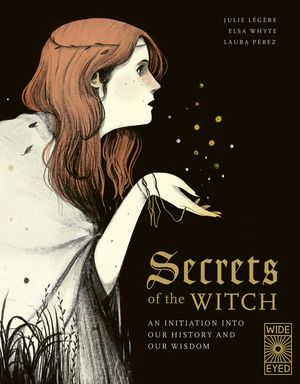 Secrets of the Witch An initiation into our history and our wisdom【電子書籍】[ Elsa Whyte ]