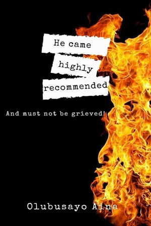 ŷKoboŻҽҥȥ㤨He came highly recommended And must not be grieved!Żҽҡ[ Olubusayo Aina ]פβǤʤ738ߤˤʤޤ