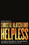 Helpless Caledonia's Nightmare of Fear and Anarchy, and How the Law Failed All of Us【電子書籍】[ Christie Blatchford ]