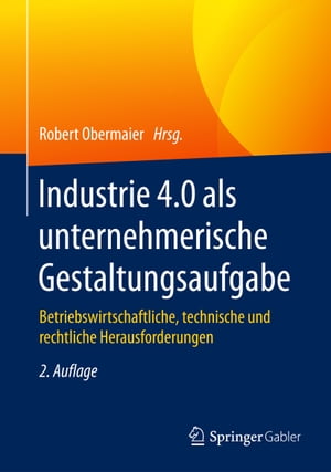 Industrie 4.0 als unternehmerische Gestaltungsaufgabe