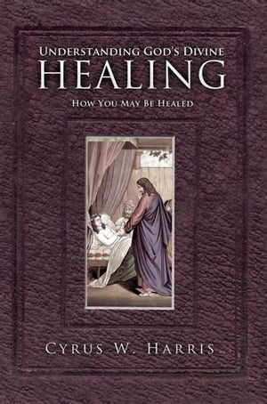 Understanding God’S Divine Healing