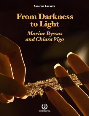 From Darkness to Light - Marine Byssus and Chiara Vigo
